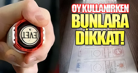 Oy kullanırken bunlara dikkat!