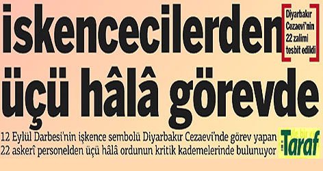 İşkencecilerden üçü hâlâ görevde!
