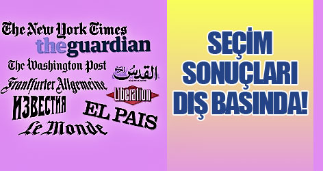 Seçim sonuçları dış basında!