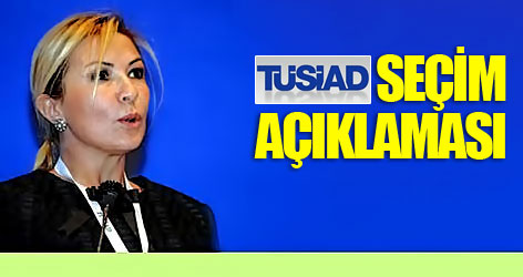 TÜSİAD'dan İlk Seçim Açıklaması