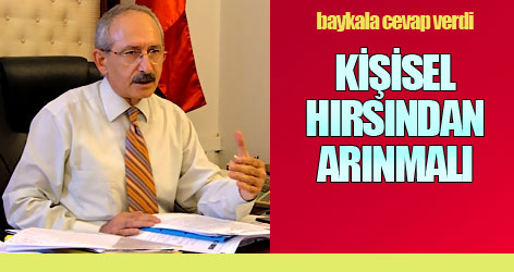 Kılıçdaroğlu'ndan Baykal'a: Hırsından kurtul!