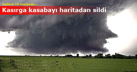 Kasırga kasabayı haritadan sildi
