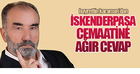 Karaman'dan İskenderpaşa cemaatine ağır cevap!