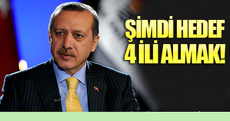 Erdoğan'ın hedefinde 4 il var!