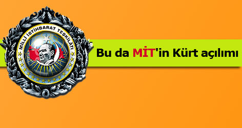 Bu da MİT'in Kürt açılımı