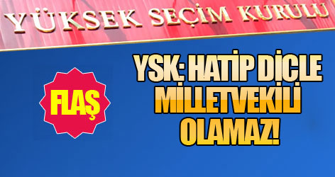 YSK: Hatip Dicle milletvekili olamaz!