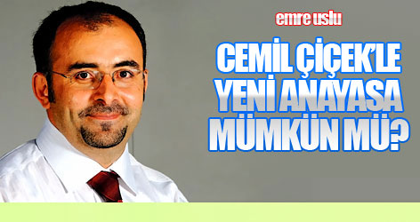 Cemil Çiçek'le Anayasa Yapılır mı?