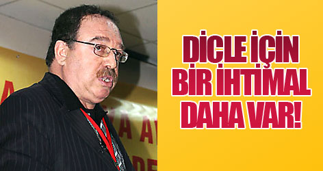 Dicle için bir ihtimal daha var!