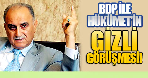 BDP ile Hükümet'in gizli görüşmesi!