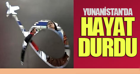 Yunanistan'da hayat tamamen durdu