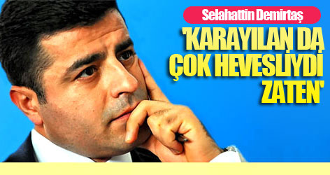 'Karayılan da çok hevesliydi zaten'