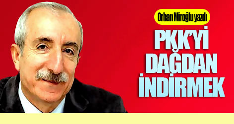 'PKK’yi dağdan indirmek'