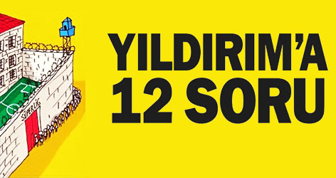 Aziz Yıldırım'a 12 soru!
