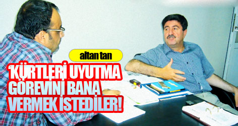 Altan Tan: Kürtleri uyutma görevini bana teklif ettiler!