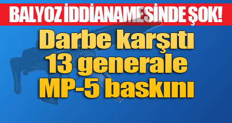 Balyoz iddianamesinde şok!