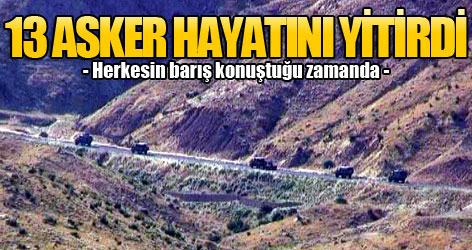 Diyarbakır'da 13 asker hayatını kaybetti