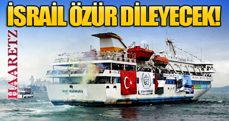 Haartez: İsrail özür dilemeyi düşünüyor