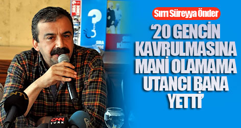 '20 gencin kavrulmasına mani olamama utancı bana yetti'