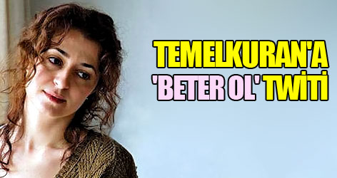 Temelkuran'a 'beter ol' twiti