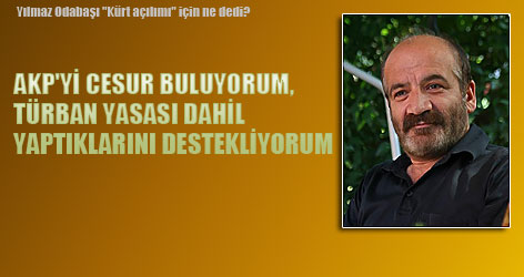 Odabaşı: AKP’yi cesur buluyorum