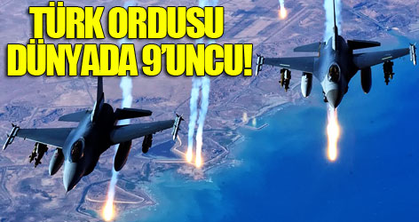 Türk Ordusu dünyada 9’uncu!