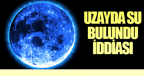 'Uzayda su bulundu' iddiası!