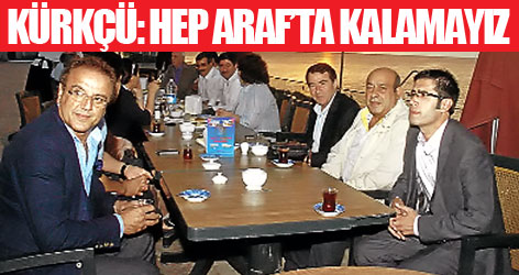 Kürkçü: Hep arafta kalamayız!
