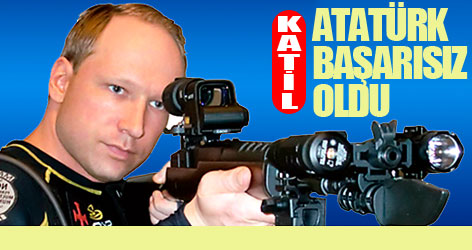 Norveç katili: Atatürk başarısız oldu