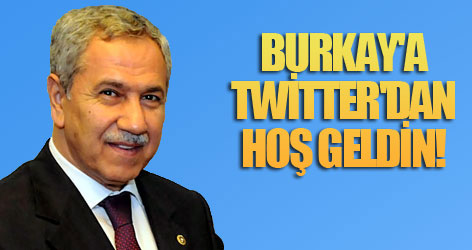 Arınç'tan Burkay'a Twitter'dan hoş geldin mesajı
