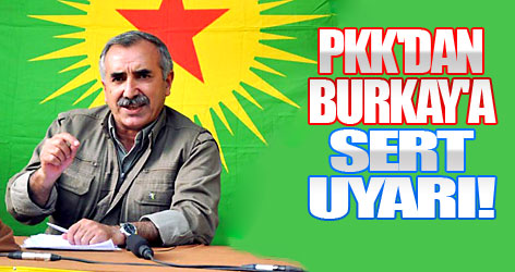 PKK'dan Burkay'a sert uyarı!