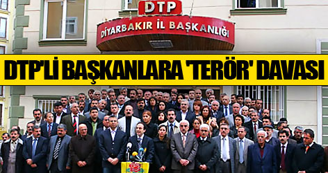 DTP'li başkanlara 'terör' davası