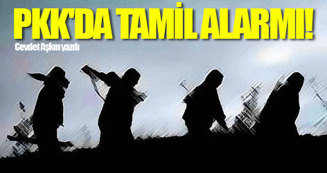 PKK'da Tamil alarmı!