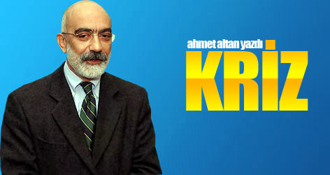 Ahmet Altan yazdı: Kriz