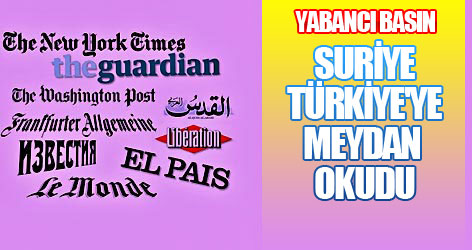 Yabancı basın: Suriye Türkiye'ye meydan okudu
