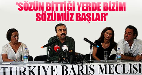 'Sözün bittiği yerde bizim sözümüz başlar'