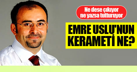 Emre Uslu'nun kerameti ne?