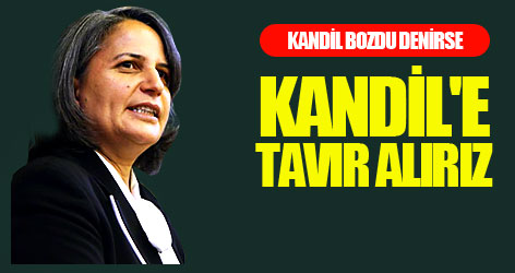 'Protokole uymazsa Kandil'e tavır alırız'