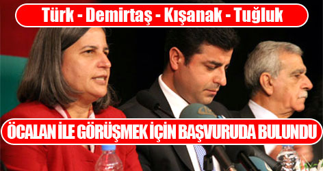 BDP-DTK Öcalan’la görüşmek için Bakanlığa başvurdu