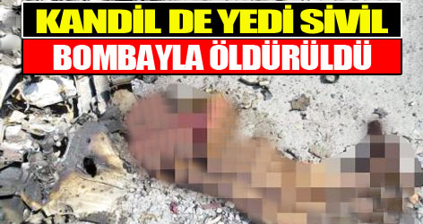 Kandil'de yedi sivil bombayla vuruldu
