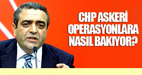 CHP operasyonlara nasıl bakıyor?