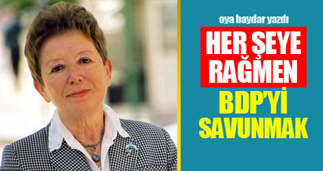 Her Şeye Rağmen BDP’yi Savunmak