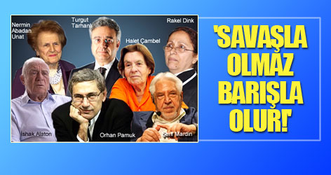 'Savaşla olmaz barışla olur!'