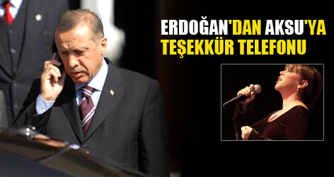 Erdoğan'dan Aksu'ya teşekkür telefonu