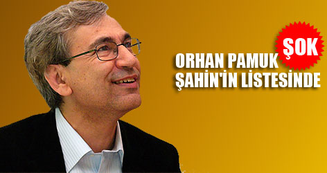 Orhan Pamuk, Şahin'in listesinde