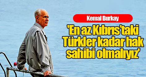 'En az Kıbrıs’taki Türkler kadar hak sahibi olmalıyız'