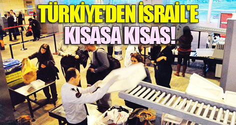 Türkiye'den İsrail'e: Kısasa kısas!
