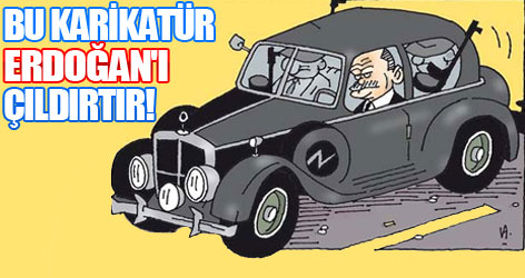 Bu karikatür Erdoğan'ı çıldırtır!