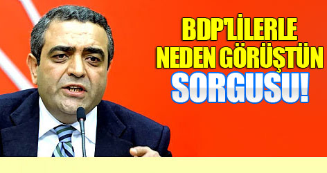 BDP'lilerle neden görüştün sorgusu!