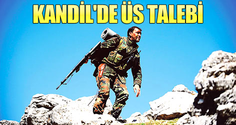 Kandil'de üs talebi!