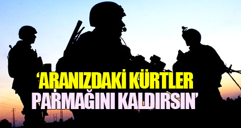 ‘Aranızdaki Kürtler parmağını kaldırsın’